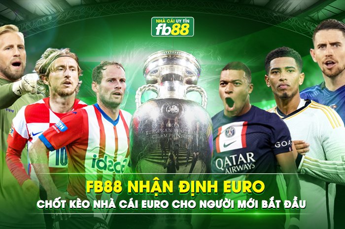 FB88-nhan-dinh-euro-chot-keo-nha-cai-euro-cho-nguoi-moi-bat-dau-1-1.jpg