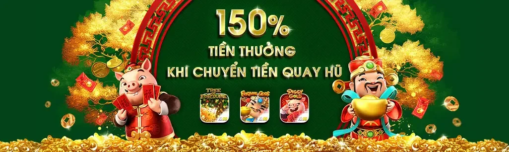 150% tiền thưởng chào mừng tại quay hũ